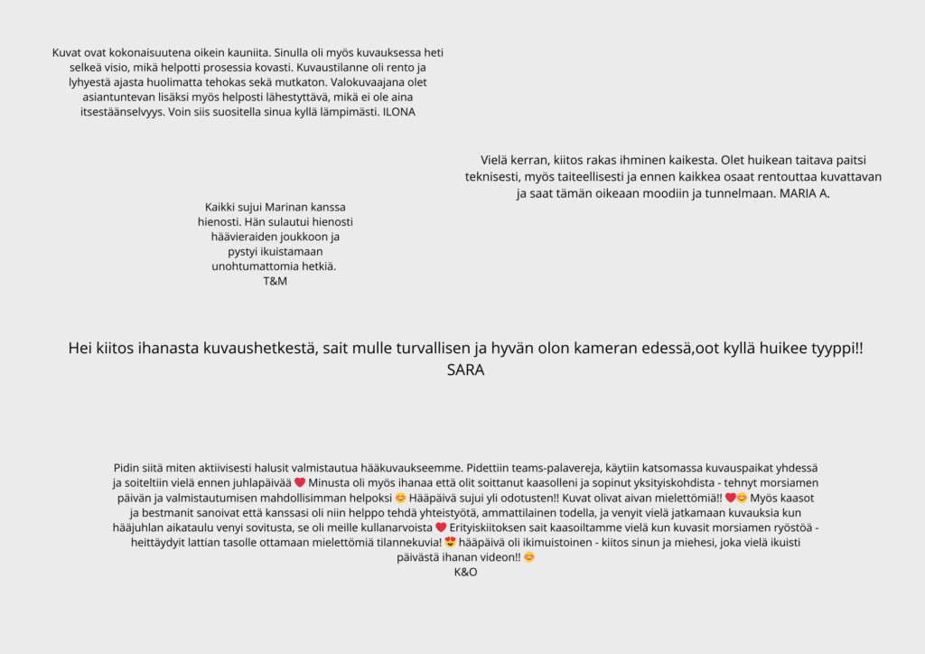 Kaikki sujui Marinan kanssa hienosti. Hän sulautui hienosti häävieraiden joukkoon ja pystyi ikuistamaan unohtumattomia helkiä.